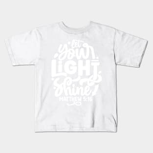 Let Your Light Shine Matthew 5:16 Inspirational Quote Kids T-Shirt